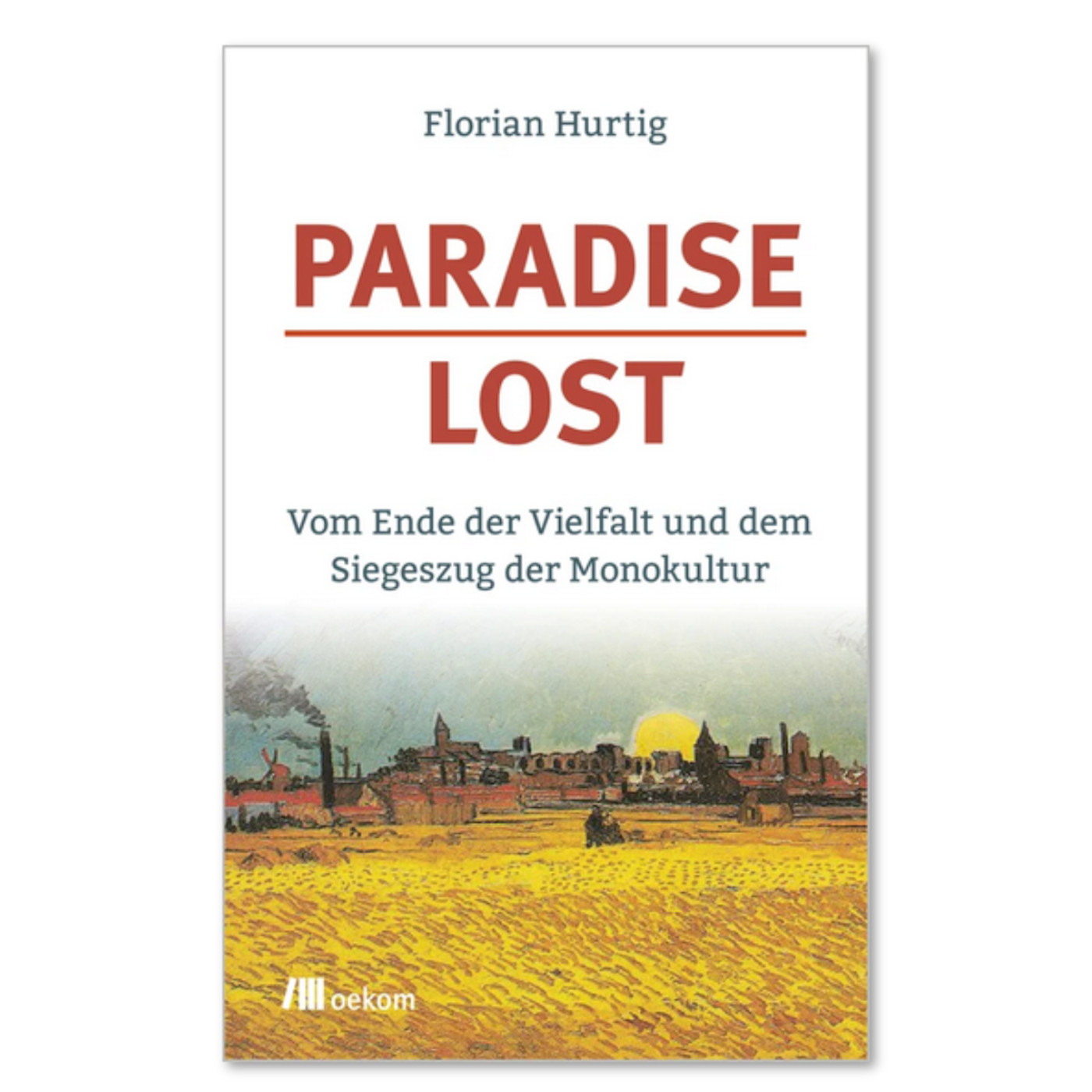 Paradise Lost - eine Geschichte der Monokultur